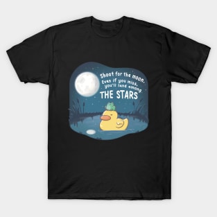 Shoot for the moon. Even if you miss, you'll land among the stars - Ducky Froggo Chilling in Pond T-Shirt